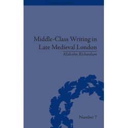 Middle-Class Writing in Late Medieval London