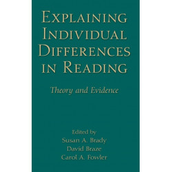 Explaining Individual Differences in Reading: Theory and Evidence