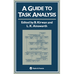A Guide To Task Analysis: The Task Analysis Working Group