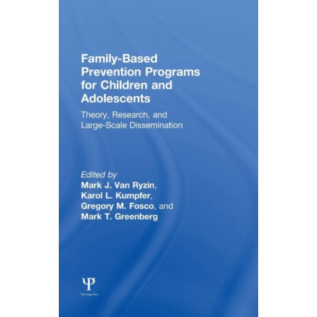 Family-Based Prevention Programs for Children and Adolescents: Theory, Research, and Large-Scale Dissemination