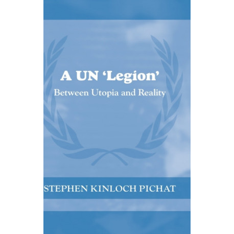 A UN 'Legion': Between Utopia and Reality