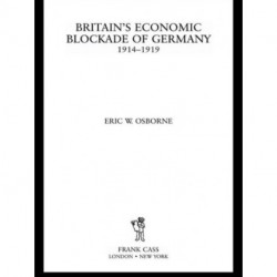 Britain's Economic Blockade of Germany, 1914-1919