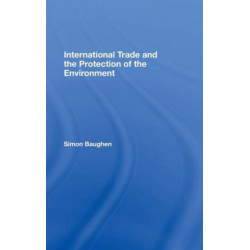 International Trade and the Protection of the Environment