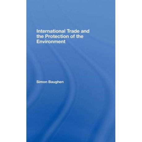 International Trade and the Protection of the Environment