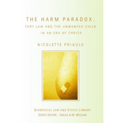 The Harm Paradox: Tort Law and the Unwanted Child in an Era of Choice