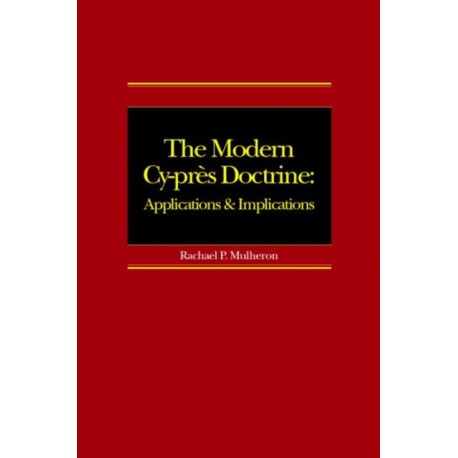 The Modern Cy-pres Doctrine: Applications and Implications