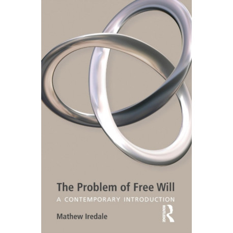 The Problem of Free Will: A Contemporary Introduction