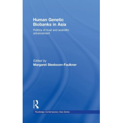 Human Genetic Biobanks in Asia: Politics of trust and scientific advancement