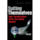 Suiting Themselves: How Corporations Drive the Global Agenda