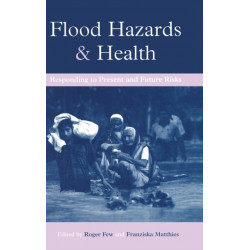 Flood Hazards and Health: Responding to Present and Future Risks
