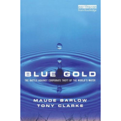 Blue Gold: The Battle Against Corporate Theft of the World's Water