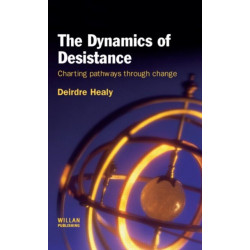 The Dynamics of Desistance: Charting Pathways Through Change