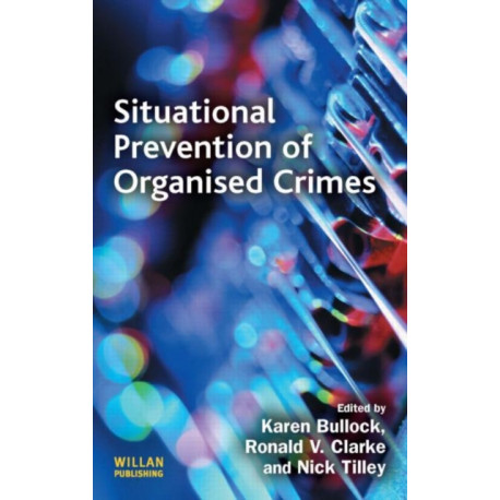 Situational Prevention of Organised Crimes