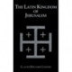 The Latin Kingdom Of Jerusalem