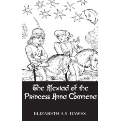 The Alexiad Of The Princess Anna Comnena