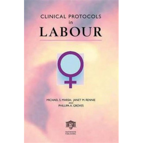Clinical Protocols in Labour