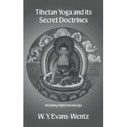 Tibetan Yoga and Its Secret Doctrines