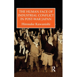 The Human Face Of Industrial Conflict In Post-War Japan