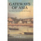 Gateways Of Asia: Port Cities of Asia in the 13th-20th Centuries