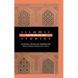 Islamic Urban Studies: Historical Review and Perspectives