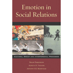 Emotion in Social Relations: Cultural, Group, and Interpersonal Processes