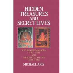 Hidden Treasures and Secret Lives: A Study of Pemalingpa (1450-1521) and The Sixth Dalai Lama (1683-1706)