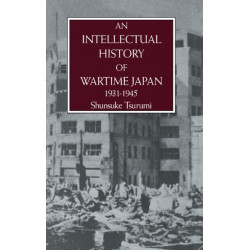 An Intellectual History Of Wartime Japan 1931-1945