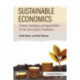 Sustainable Economics: Context, Challenges and Opportunities for the 21st-Century Practitioner