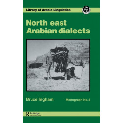 North East Arabian Dialects: Monograph 3