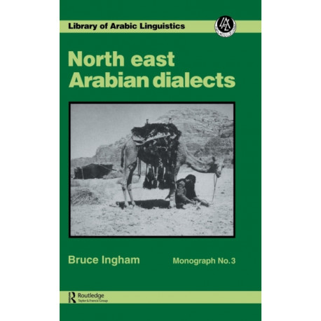 North East Arabian Dialects: Monograph 3