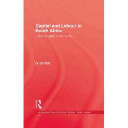 Capital & Labour In South Africa: Class struggle in the 1970s