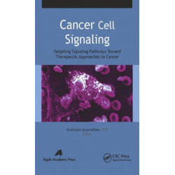 Cancer Cell Signaling: Targeting Signaling Pathways Toward Therapeutic Approaches to Cancer