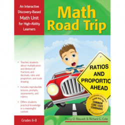 Math Road Trip: An Interactive Discovery-Based Mathematics Units for High-Ability Learners (Grades 6-8)