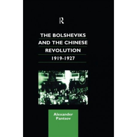 The Bolsheviks and the Chinese Revolution 1919-1927
