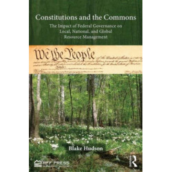 Constitutions and the Commons: The Impact of Federal Governance on Local, National, and Global Resource Management