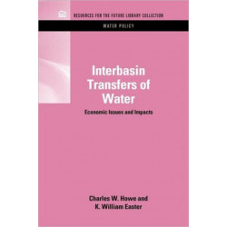 Interbasin Transfers of Water: Economic Issues and Impacts