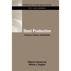 Steel Production: Processes, Products, and Residuals