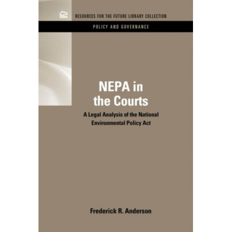 NEPA in the Courts: A Legal Analysis of the National Environmental Policy Act