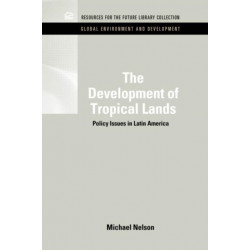 The Development of Tropical Lands: Policy Issues in Latin America