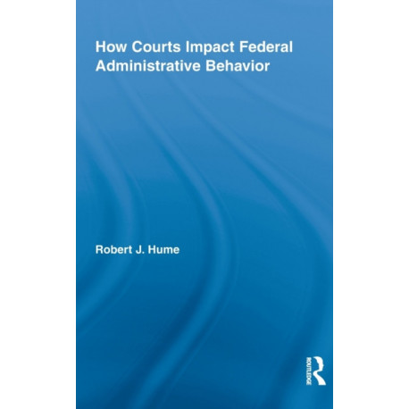 How Courts Impact Federal Administrative Behavior