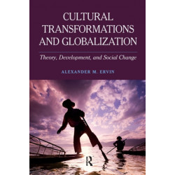 Cultural Transformations and Globalization: Theory, Development, and Social Change