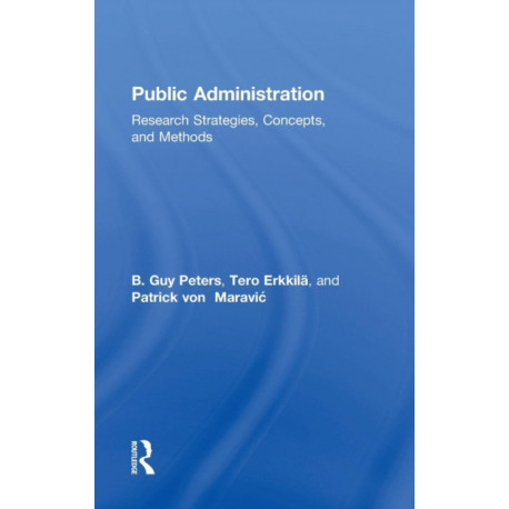 Public Administration: Research Strategies, Concepts, and Methods