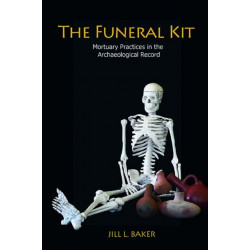 The Funeral Kit: Mortuary Practices in the Archaeological Record