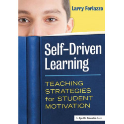 Self-Driven Learning: Teaching Strategies for Student Motivation