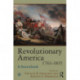Revolutionary America, 1763-1815: A Sourcebook