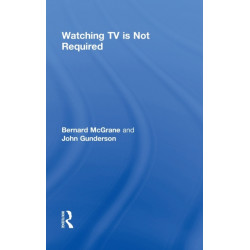 Watching TV Is Not Required: Thinking About Media and Thinking About Thinking