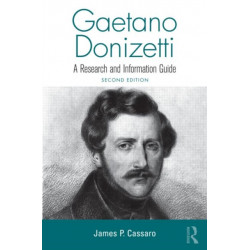 Gaetano Donizetti: A Research and Information Guide