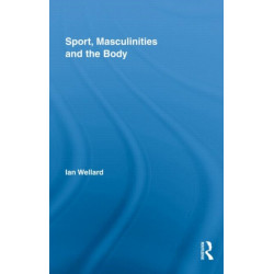 Sport, Masculinities and the Body