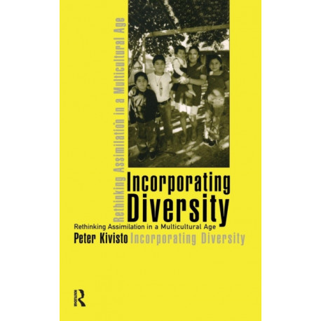 Incorporating Diversity: Rethinking Assimilation in a Multicultural Age