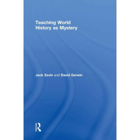 Teaching World History as Mystery